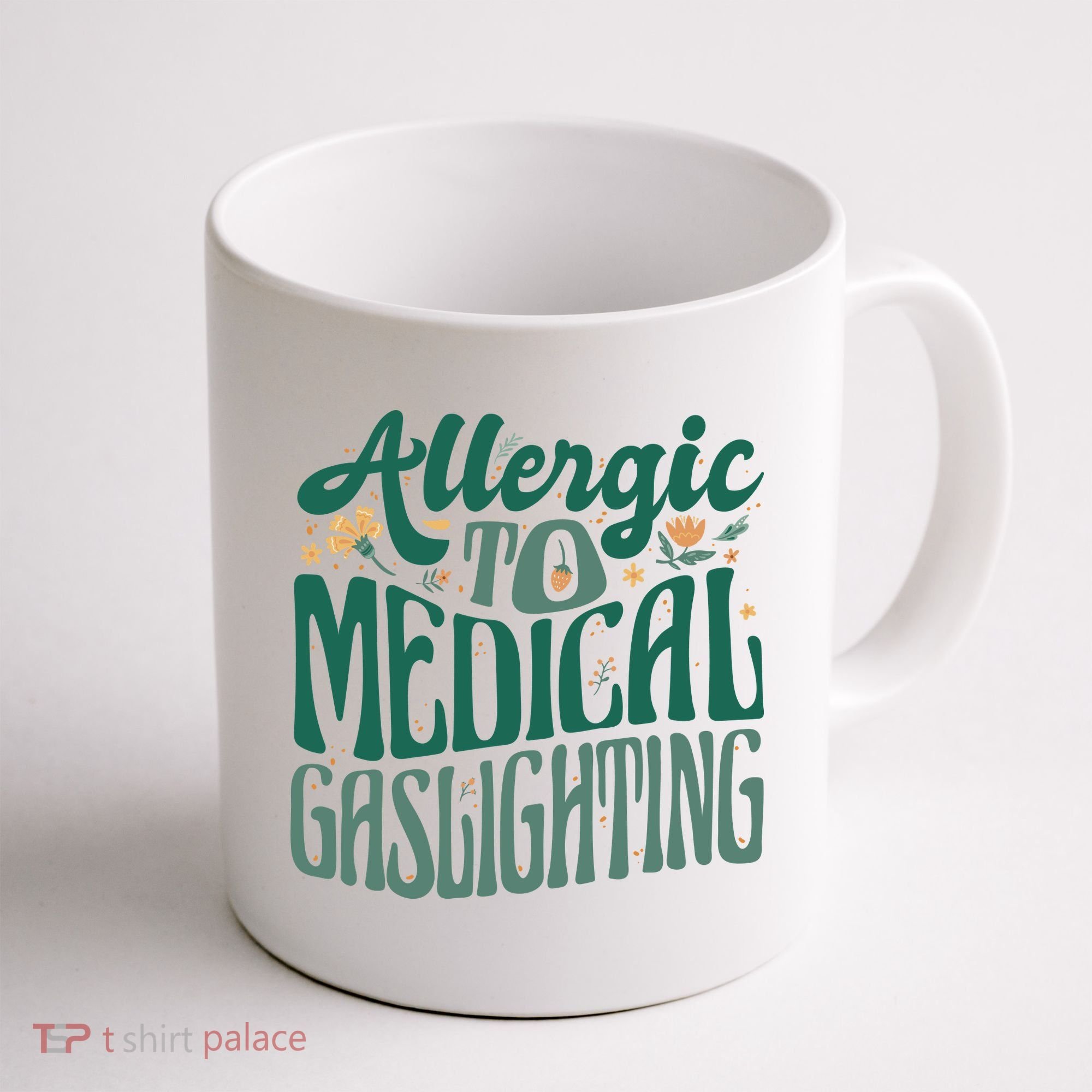 Allergic To Medical Gaslighting Funny Coffee Mug