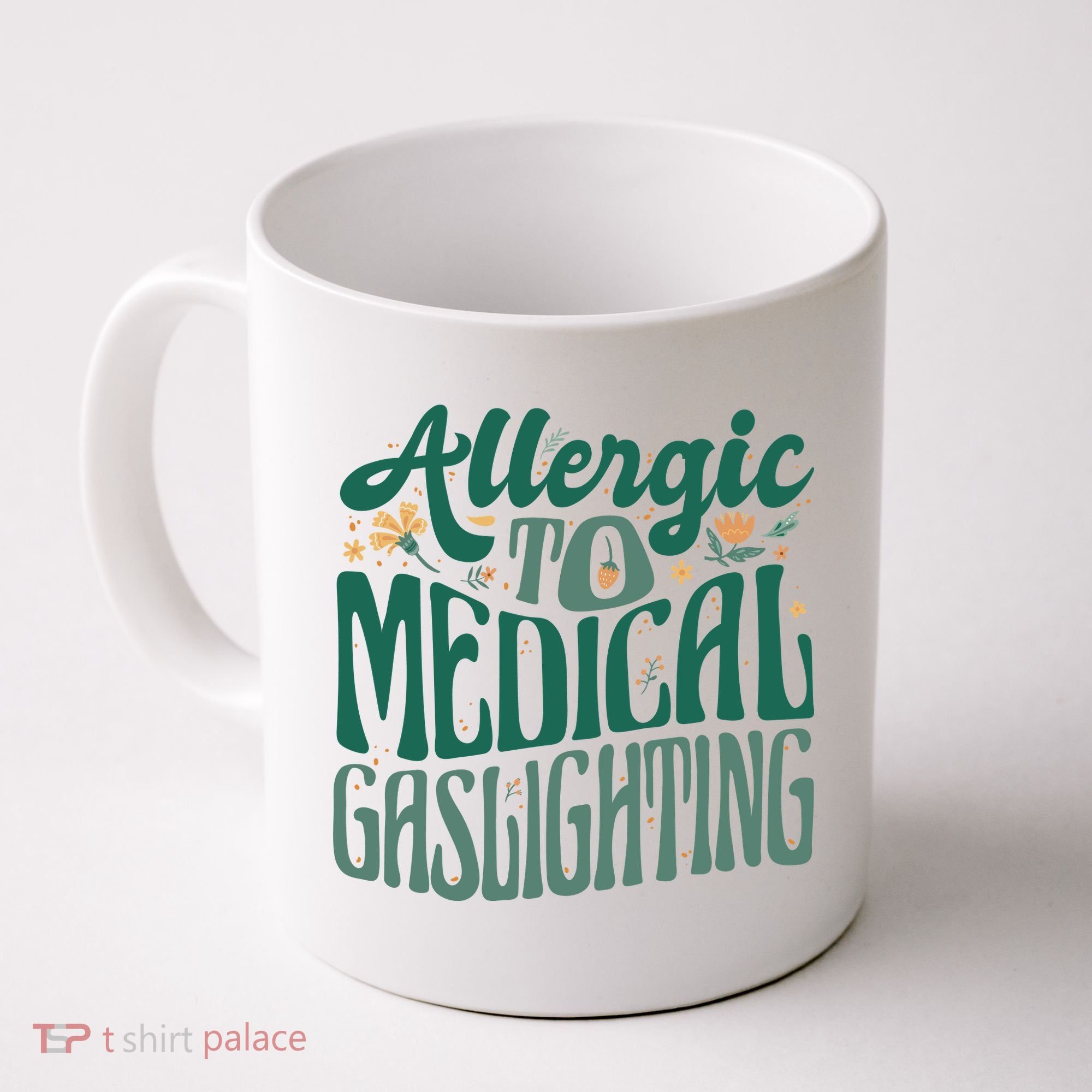 Allergic To Medical Gaslighting Funny Coffee Mug