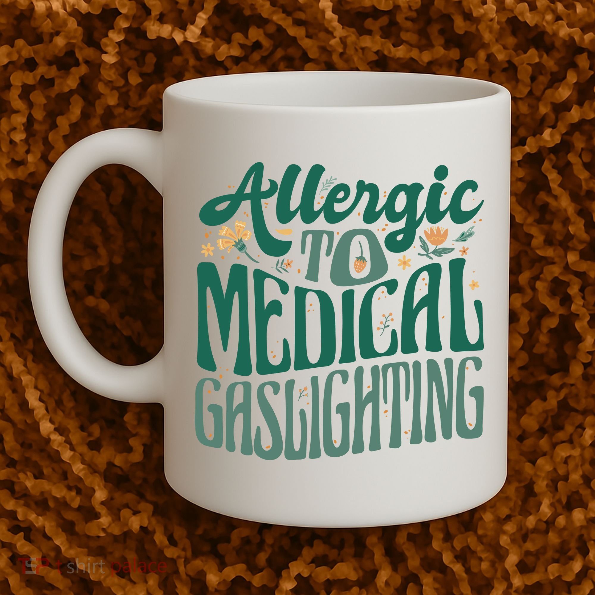 Allergic To Medical Gaslighting Funny Coffee Mug