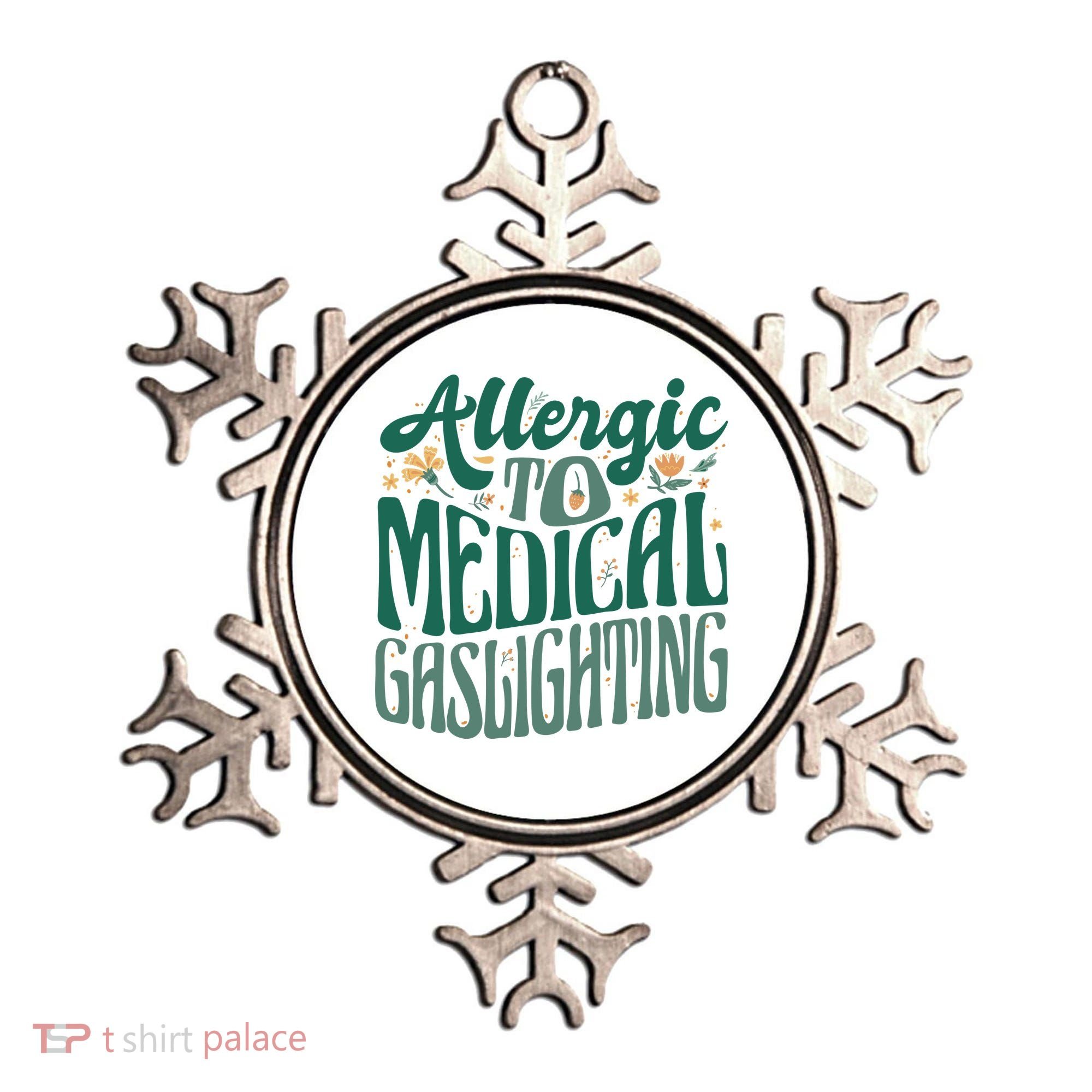 Allergic To Medical Gaslighting Funny Ornament