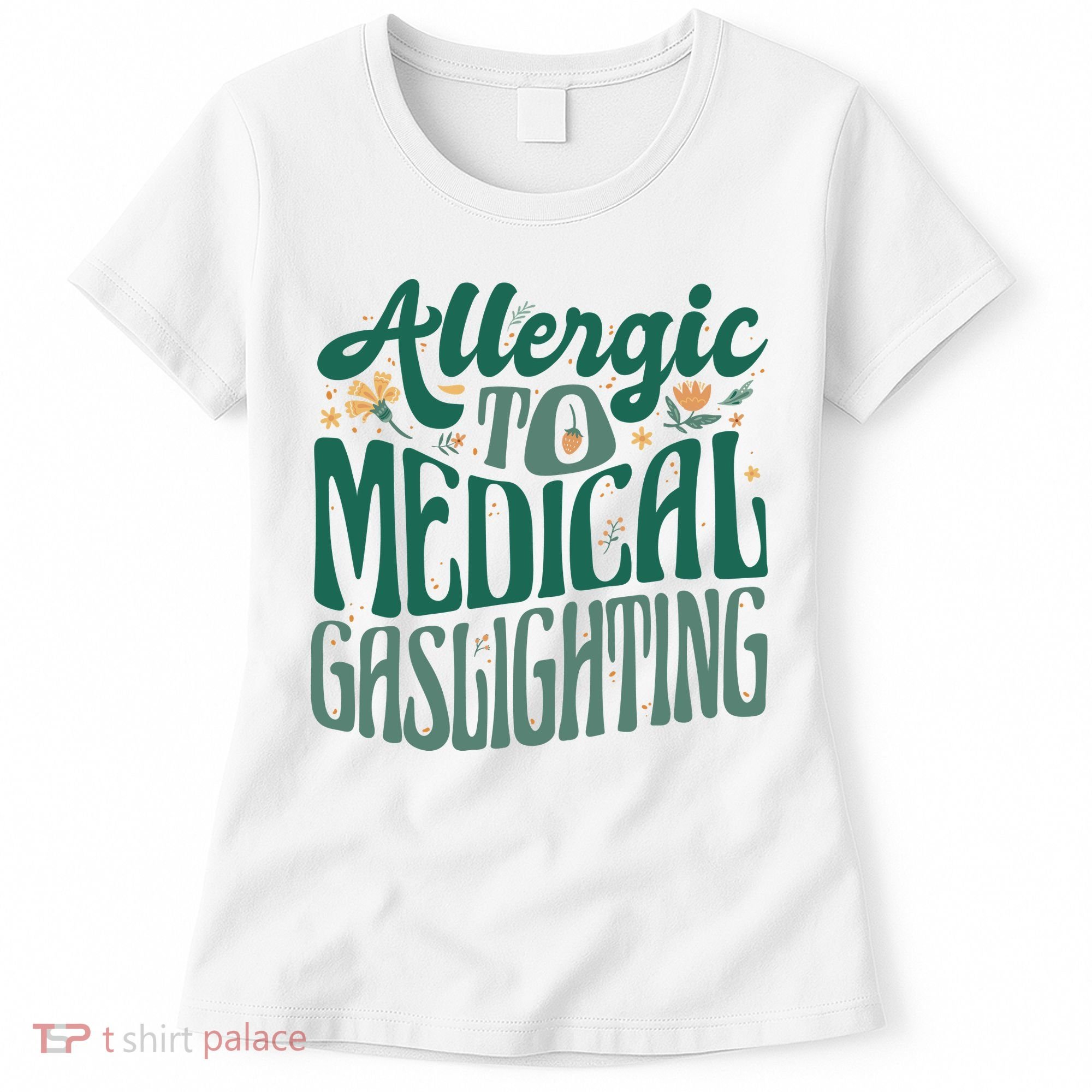 Allergic To Medical Gaslighting Funny Women's T-Shirt