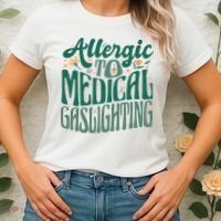 Allergic To Medical Gaslighting Funny Women's T-Shirt thumb 2