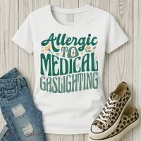 Allergic To Medical Gaslighting Funny Women's T-Shirt thumb 3