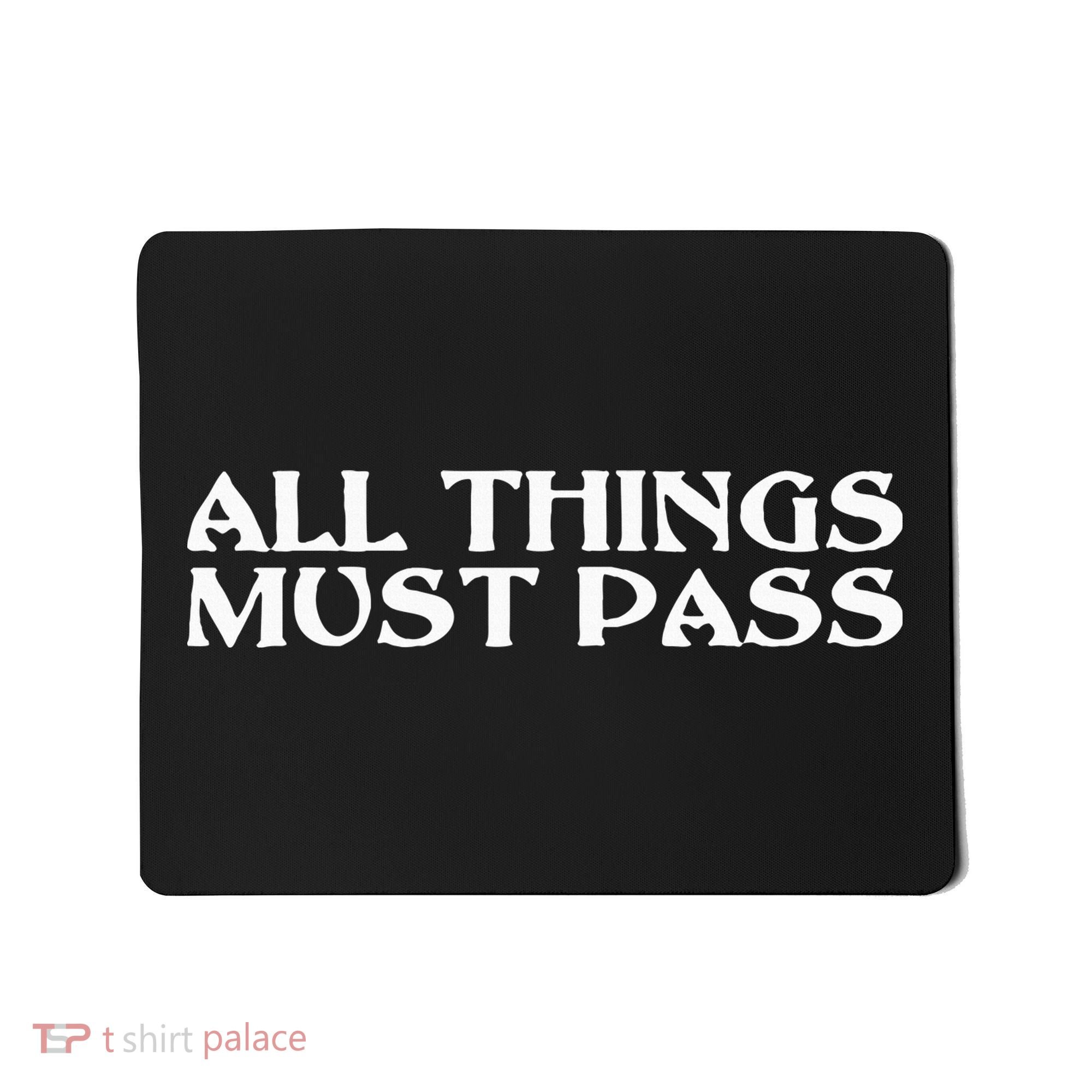 All Thing Must Pass Funny Motivational Inspirational Quotes Mousepad