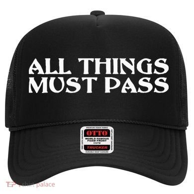 All Thing Must Pass Funny Motivational Inspirational Quotes Hat