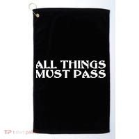 All Thing Must Pass Funny Motivational Inspirational Quotes Golf Towel thumb 0
