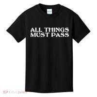 All Thing Must Pass Funny Motivational Inspirational Quotes Kids T-Shirt thumb 0