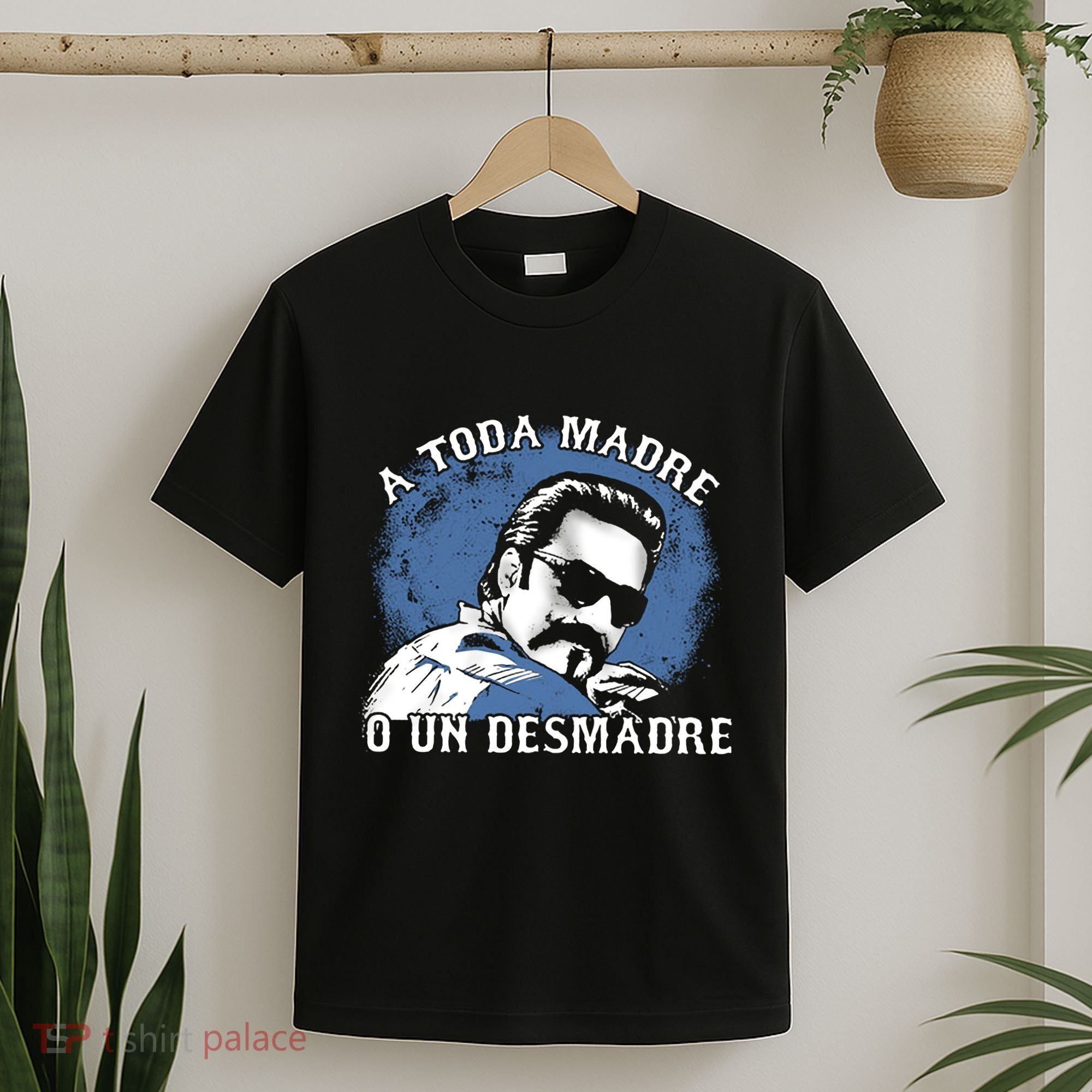 A Toda Madre O Un Desmadre T-Shirt