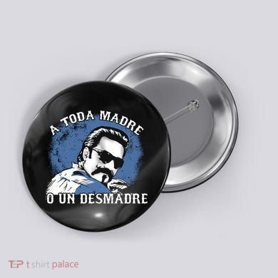 A Toda Madre O Un Desmadre Button