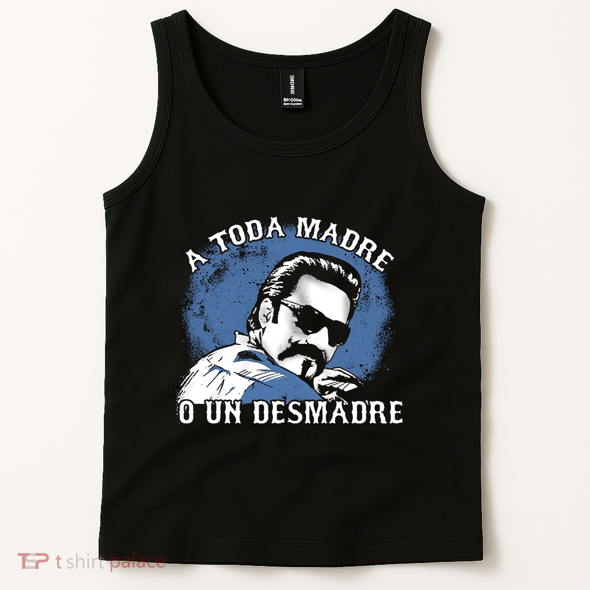A Toda Madre O Un Desmadre Tank Top