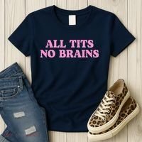 All Tits No Brains Funny Sarcastic Saying Women's T-Shirt thumb 3