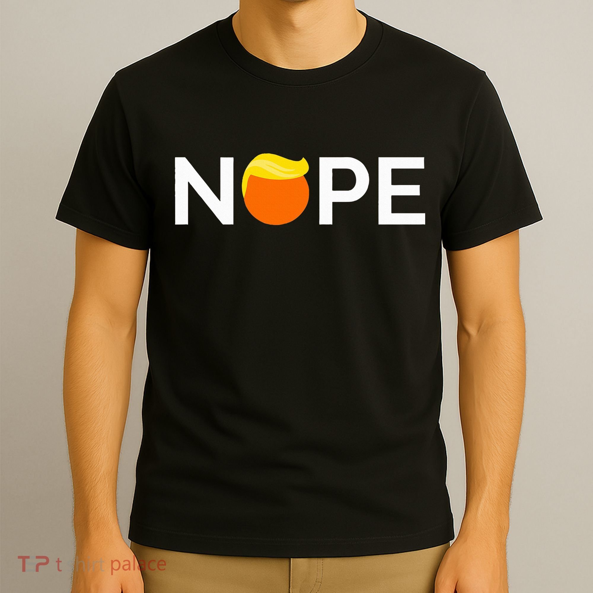 Anti Trump Nope Gift For People Against Trump T-Shirt