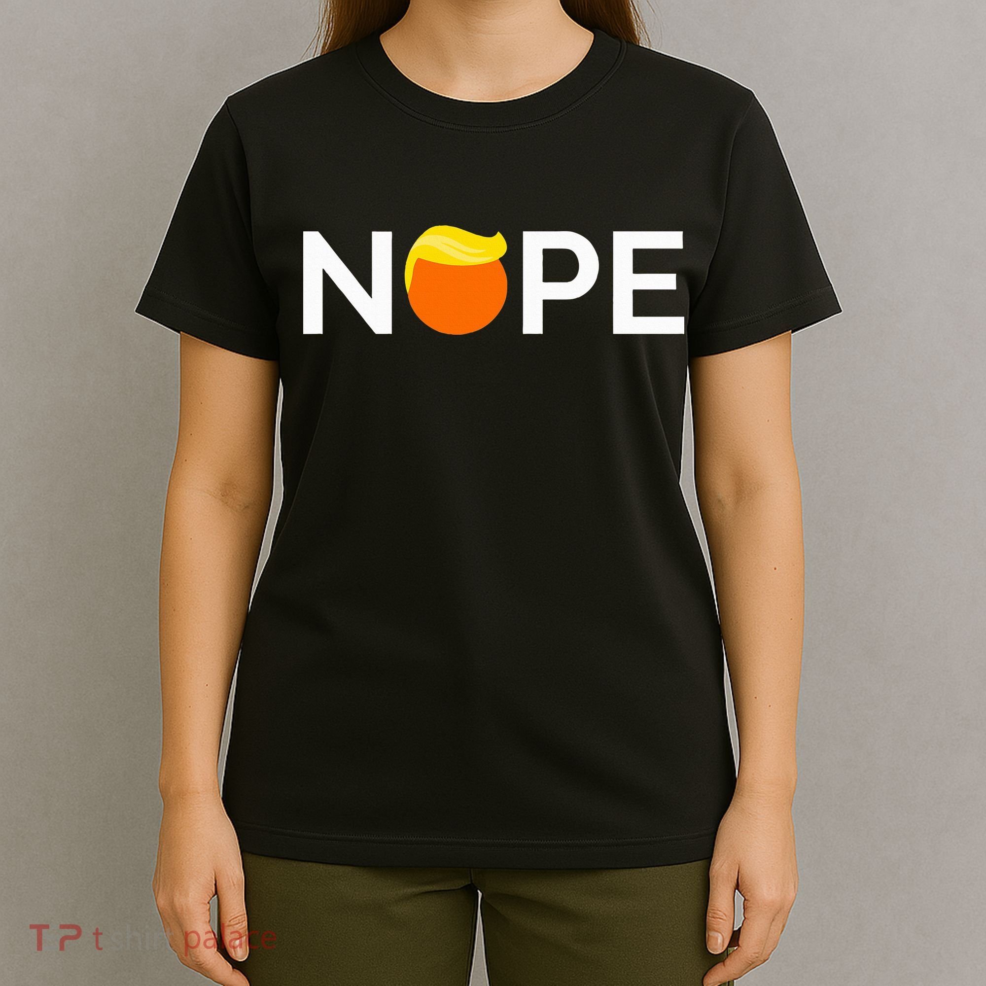 Anti Trump Nope Gift For People Against Trump T-Shirt