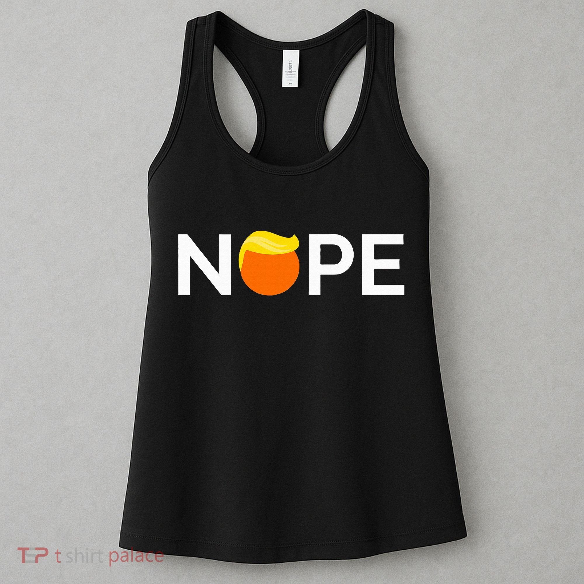 Anti Trump Nope Gift For People Against Trump Women's Tank Top