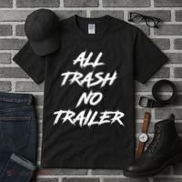 All Trash No Trailer Tall T-Shirt thumb 3