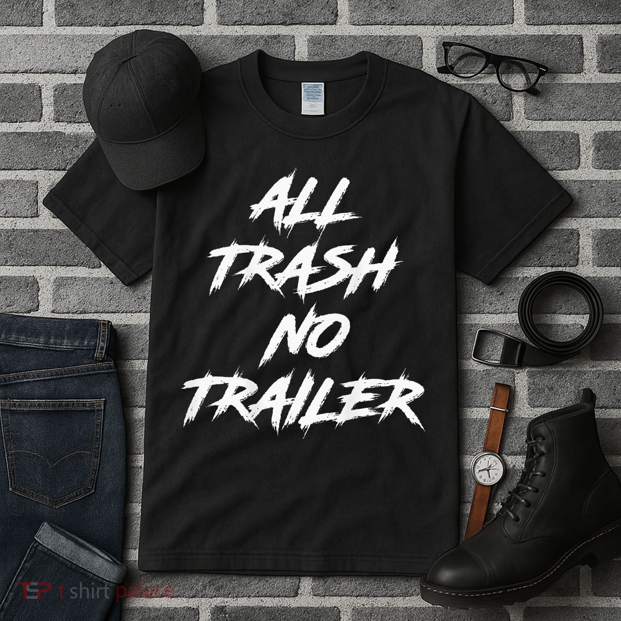 All Trash No Trailer Tall T-Shirt