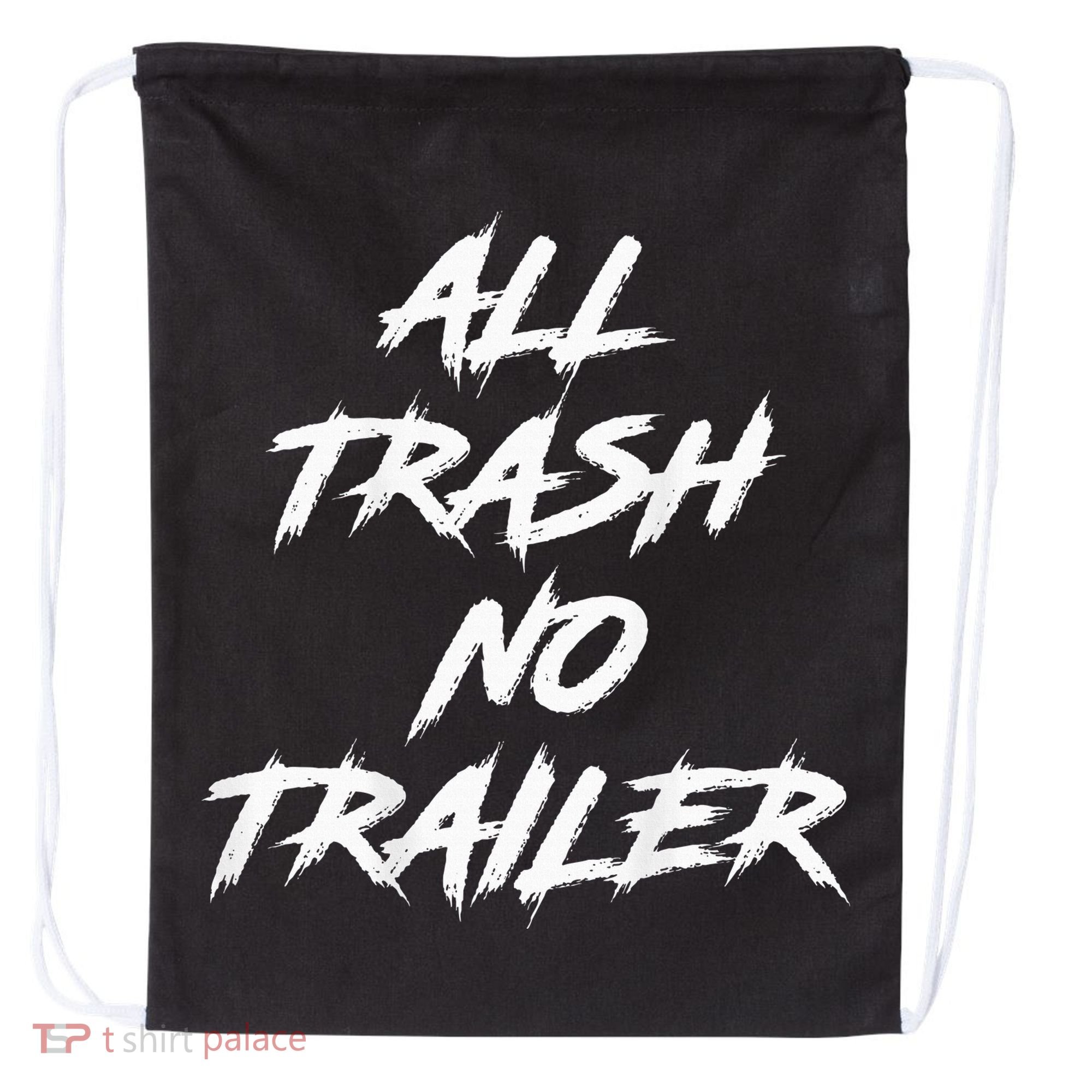 All Trash No Trailer Drawstring Bag