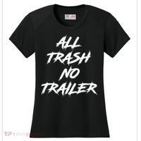 All Trash No Trailer Women's Cooling Performance Crew T-Shirt thumb 0