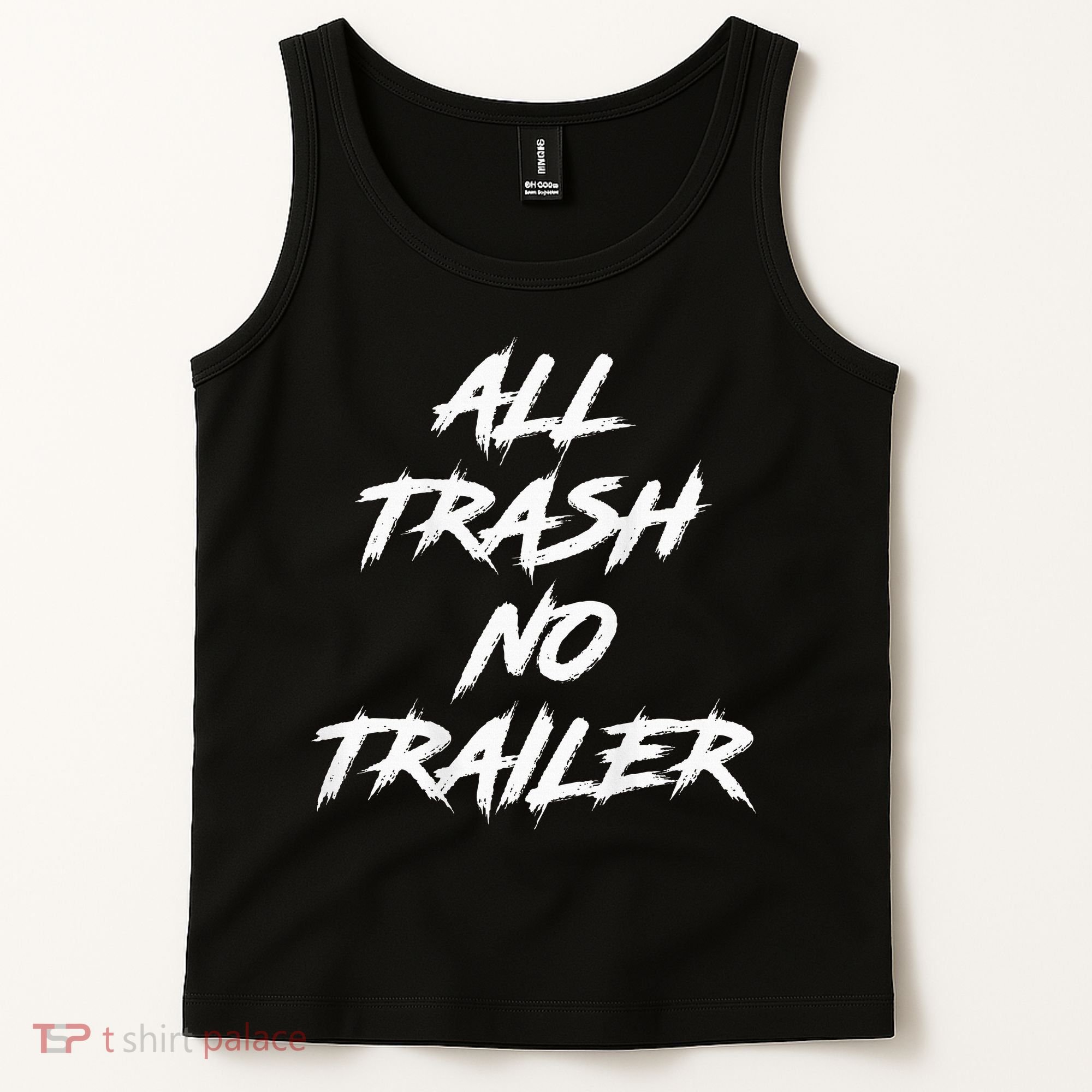 All Trash No Trailer Tank Top