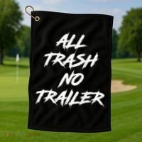 All Trash No Trailer Golf Towel thumb 1