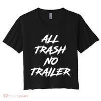 All Trash No Trailer Women's Crop Top Tee thumb 0