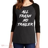 All Trash No Trailer Women's Tri-Blend 3/4-Sleeve Raglan Shirt thumb 2