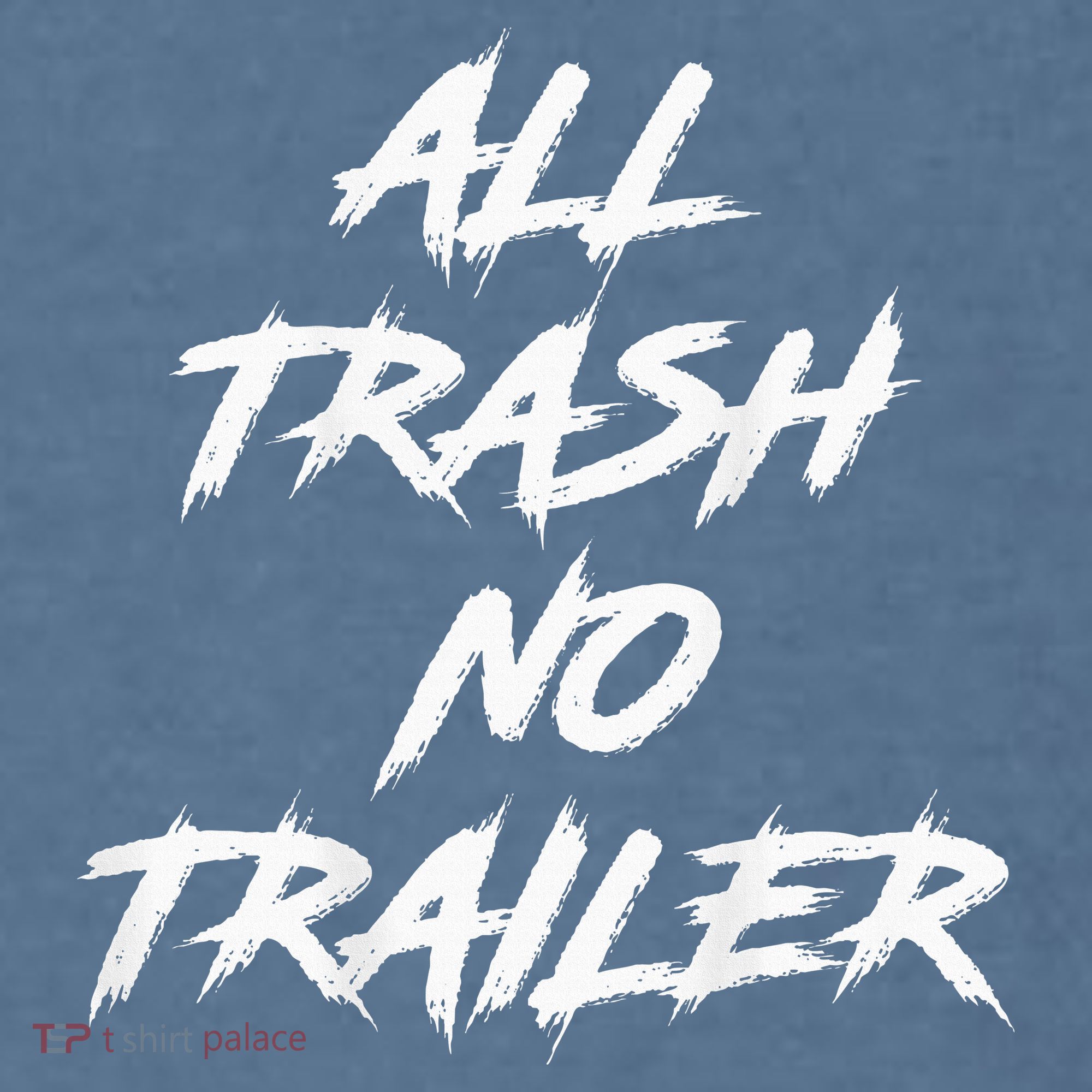 All Trash No Trailer Comfort Colors Garment-Dyed Hooded Sweatshirt