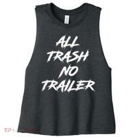 All Trash No Trailer Women's Racerback Cropped Tank thumb 0