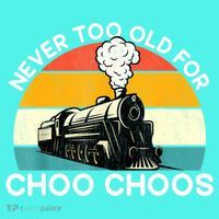 Adult Train Never Too Old For Choo Choos Retro Locomotive Mousepad thumb 1