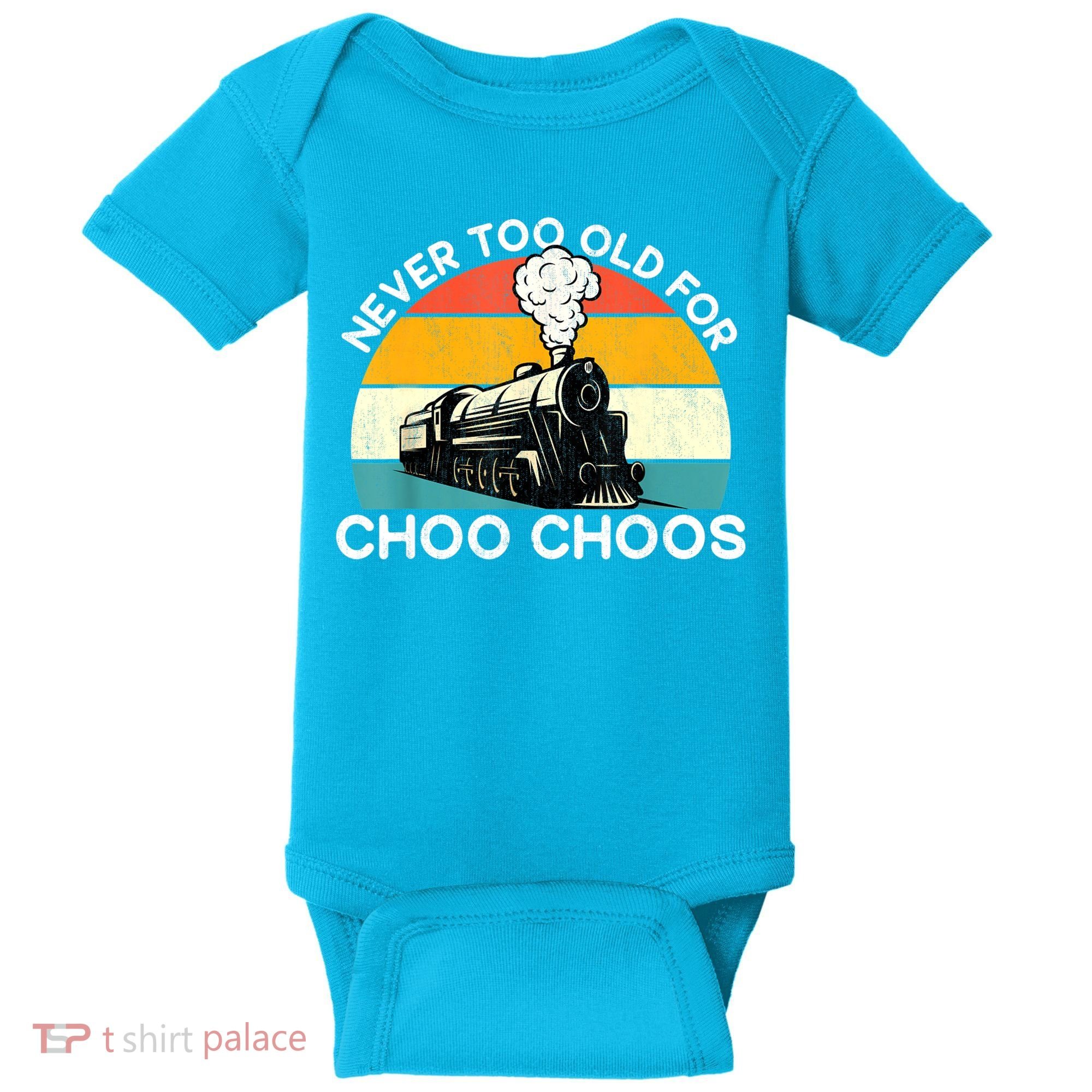 Adult Train Never Too Old For Choo Choos Retro Locomotive Baby Bodysuit