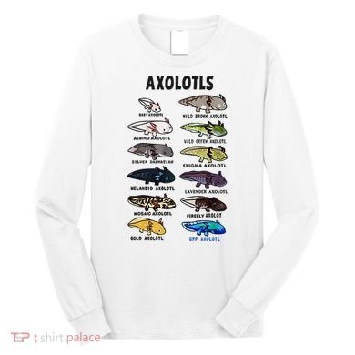 Axolotl Types Names List Long Sleeve Shirt