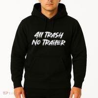 All Trash No Trailer Hoodie thumb 2