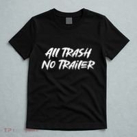 All Trash No Trailer T-Shirt thumb 5