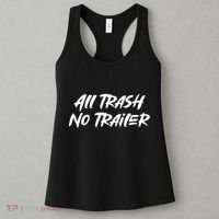 All Trash No Trailer Women's Tank Top thumb 3