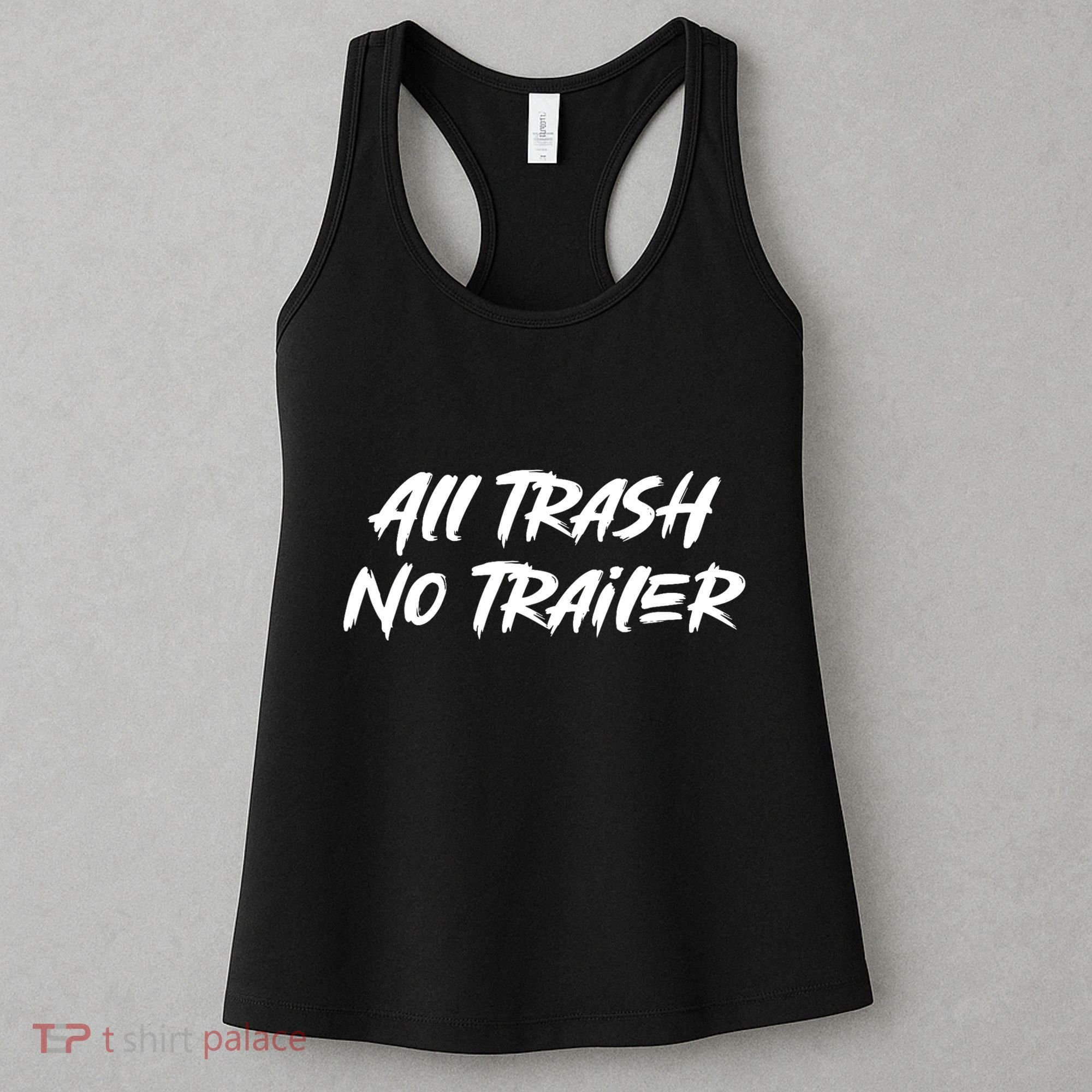 All Trash No Trailer Women's Tank Top