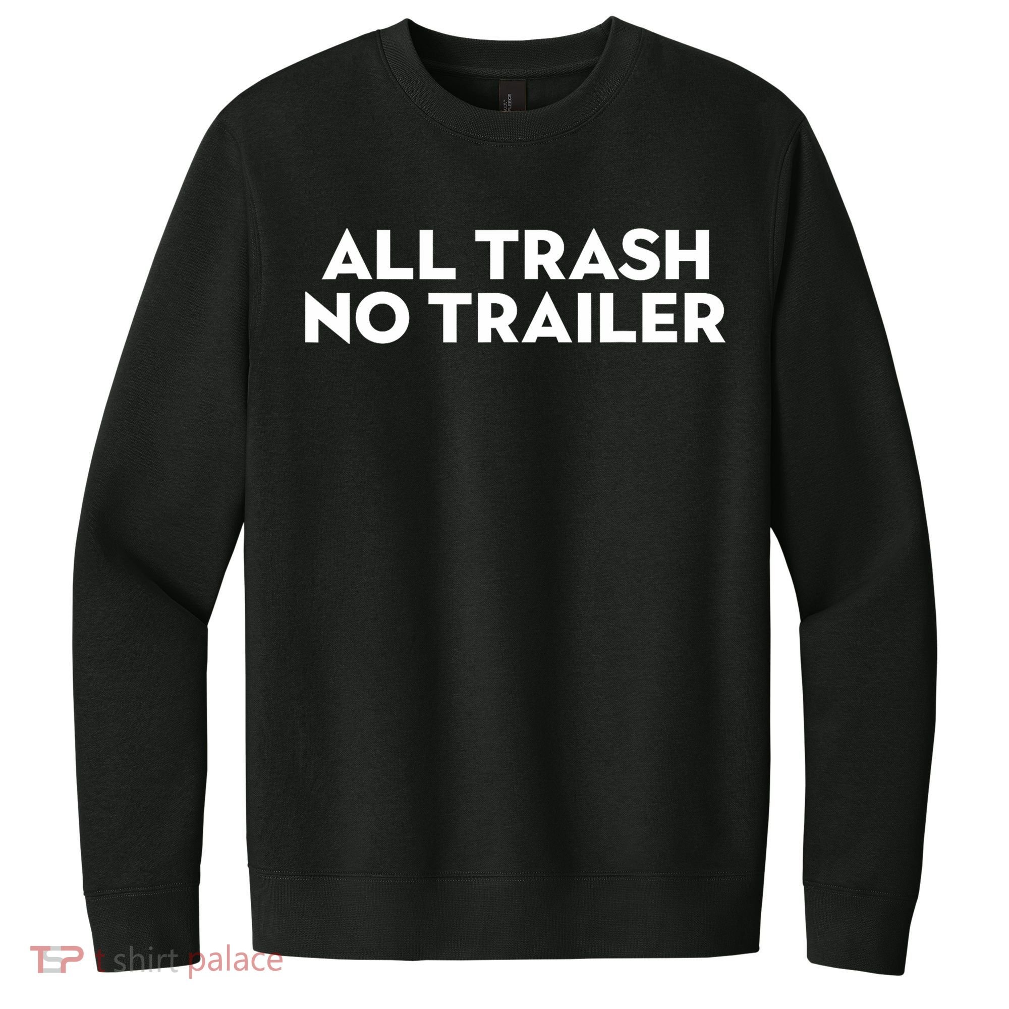 All Trash No Trailer Unisex Black Cotton Small V.I.T. Fleece Crew Sweatshirt