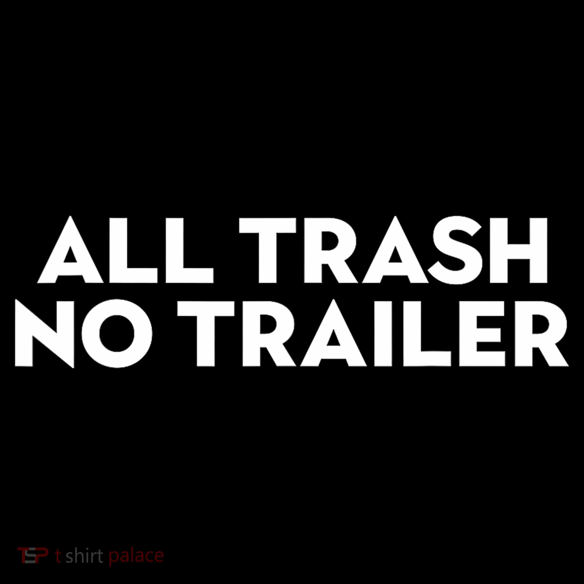 All Trash No Trailer Unisex Black Cotton Small Women's Hoodie