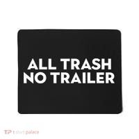 All Trash No Trailer Unisex Black Cotton Small Mousepad thumb 0