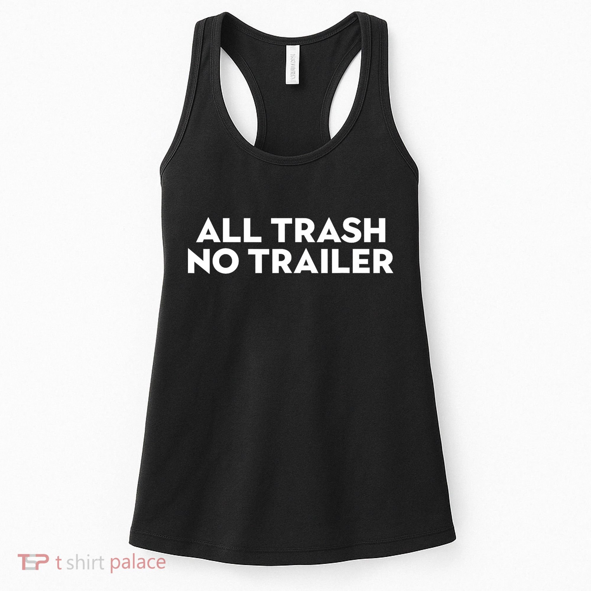 All Trash No Trailer Unisex Black Cotton Small Women's Tank Top