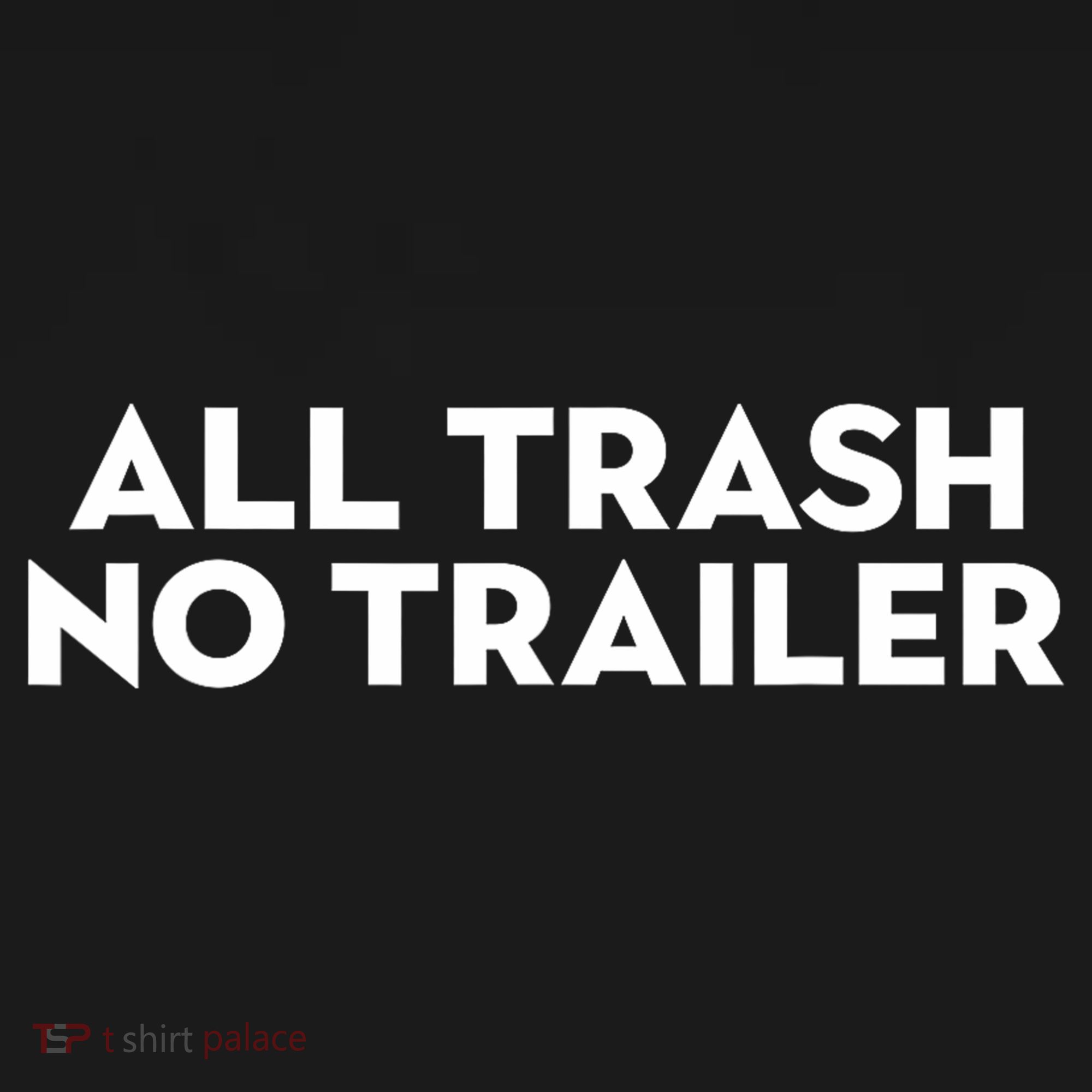 All Trash No Trailer Unisex Black Cotton Small Women's Tank Top
