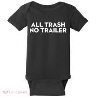 All Trash No Trailer Unisex Black Cotton Small Baby Bodysuit thumb 0