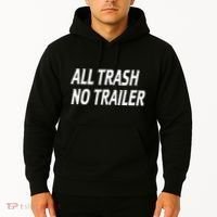 All Trash No Trailer Hoodie thumb 2