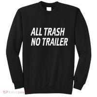 All Trash No Trailer Sweatshirt thumb 0