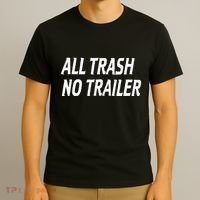 All Trash No Trailer T-Shirt thumb 3