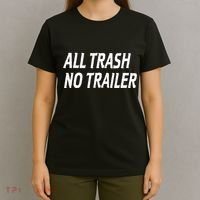 All Trash No Trailer T-Shirt thumb 4