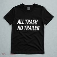 All Trash No Trailer T-Shirt thumb 5