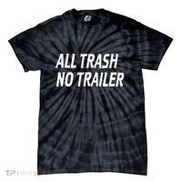 All Trash No Trailer Tie-Dye T-Shirt thumb 0