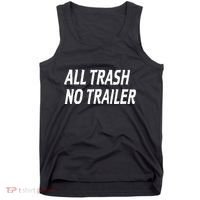 All Trash No Trailer Tank Top thumb 0