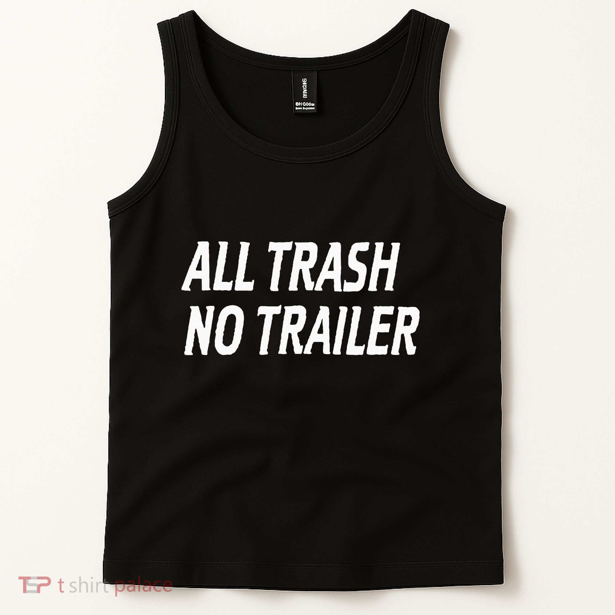 All Trash No Trailer Tank Top