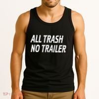 All Trash No Trailer Tank Top thumb 3